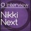 O Interview: Nikki Next